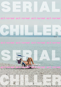 Act Normal - Serial Chiller Edition